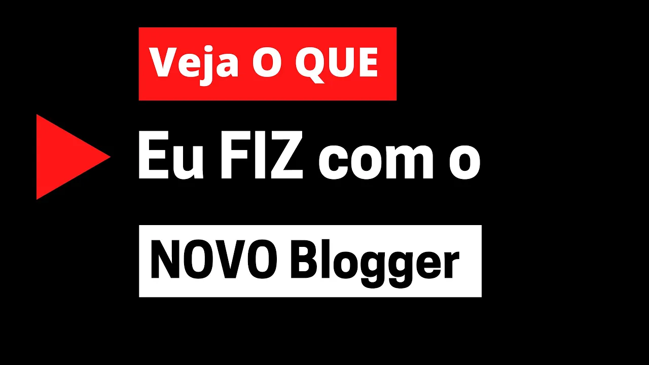 Veja o que eu Fiz com NOVO Blogger e vou te ensinar