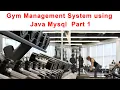 Gym Management System using Java Mysql Part 1