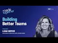 Building Better Teams in Game Development Leah Hoyer