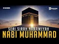 Lagu Seri Sirah Nabawiyah Nabi Muhammad - Perjalanan Hidup Rasulullah