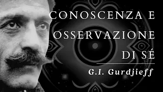 Conoscenza e Osservazione di sé, G.I. Gurdjieff