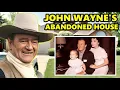 Inside John Wayne s Abandoned House 4Wives 7 Children TRAGIC DEATH Net Worth Left Behind