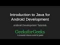 Android Development Tutorials Introduction to Java for Android Development GeeksforGeeks