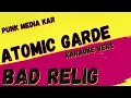 BAD RELIGION ✴ ATOMIC GARDEN ✴ KARAOKE INSTRUMENTAL ✴ PMK