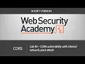 CORS - Lab CORS vulnerability with internal network pivot attack Short
