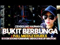 Download Lagu DJ BUKIT BERBUNGA-MIDDLE NROTOK NULUP-DJ PARTY BASS BLAYER#djceksound #djkarnavalterbaru