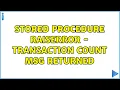 Stored Procedure RAISERROR - Transaction Count Msg Returned