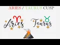 The Aries Taurus Cusp Sign People