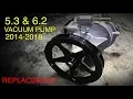Gm Silverado Sierra Vacuum Pump Replacement 5 3 6 2 2014-2018