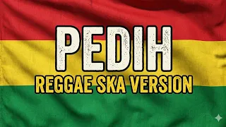 pedih lagu dangdut rhoma irama versi reggae ska reggae terbaru 2026 