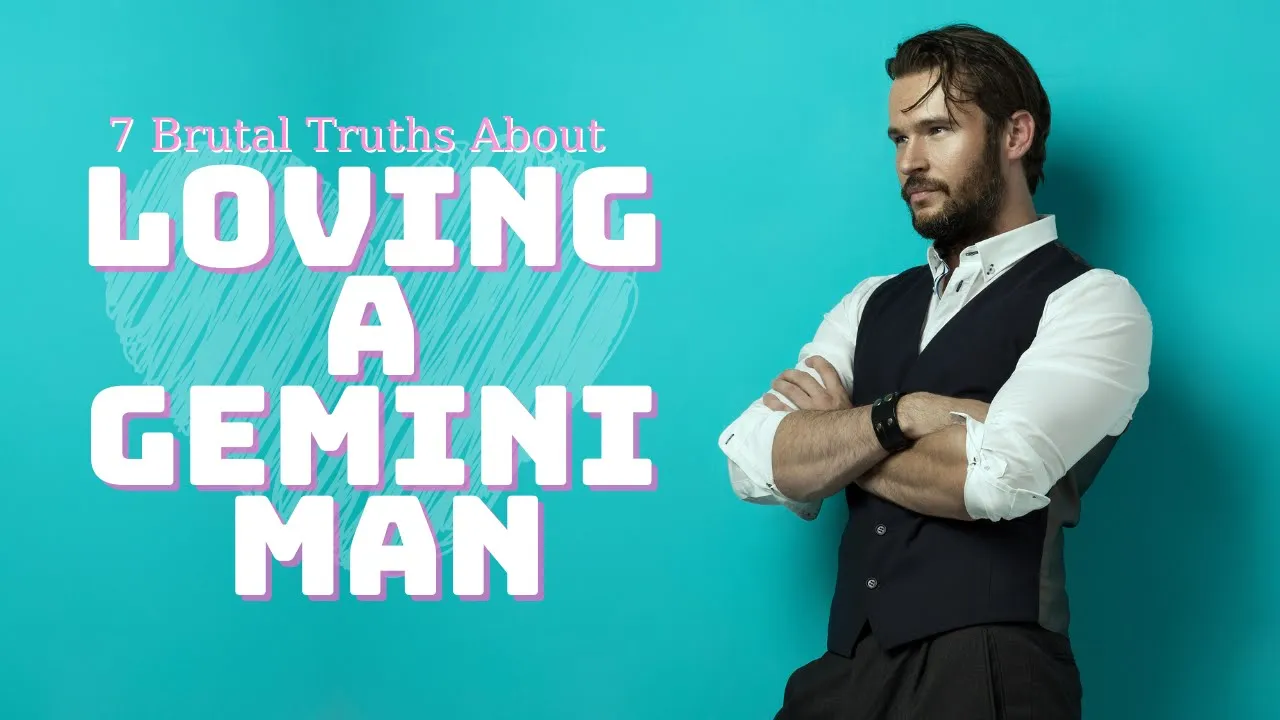 7 Brutal Truths About Loving A Gemini Man