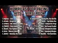 Lagu KOMPILASI LAGU POP PALING HITS Versi ROCK | Galau, Emosi \u0026 Nostalgia Paling Ngena!