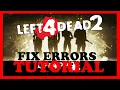 Left 4 Dead - How to Fix All Errors
