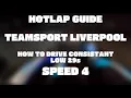 TEAMSPORT LIVERPOOL HOTLAP GUIDE speed 4
