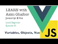 Javascript Vue Variable Objects Vue - Part 1