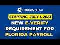 New Florida Mandatory E-Verify Payroll Requirement Starts July 1 2023