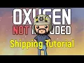 Shipping Tutorial Oxygen Not Included