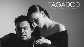 TAGADOD - HORVÁTH TAMÁS X TÓTH ABIGÉL (OFFICIAL MUSIC VIDEO)