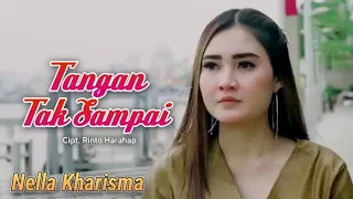 Download Nella Kharisma - Tangan Tak Sampai (Lyric) MP3
