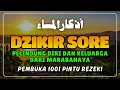 Lagu Dzikir Sore Sesuai Sunnah Rasulullah ﷺ | Penentram Hati \u0026 Perlindungan Malam