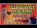 Download Lagu yellipoinavey yennelamma//Trending 💔💔lovefailure 💔😭dj song