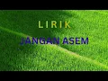 Lagu lirik jangan asem