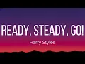 Harry Styles - Ready, Steady, Go! (Lyrics)