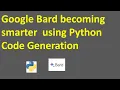 Google Bard becoming smarter using Python Code Generation