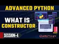 Control Flow What is Constructor Advanced Python Tutorial for Beginners Quality Thought