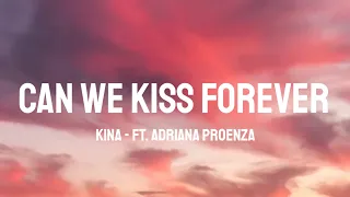 kina can we kiss forever lyrics ft adriana proenza
