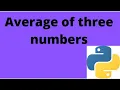 Write a Program to Find Average of three numbers in Python Python Tutorial for Beginners