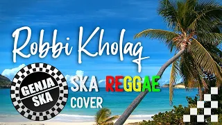 Download SHOLAWAT ROBBI KHOLAQ - SKA REGGAE BY GENJA SKA (Bootleg) MP3