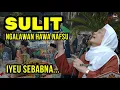 Download Lagu SULIT NGALAWAN HAWA NAFSU IYEU SEBABNA | ABUYA UCI TURTUSI