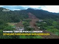 KONDISI TERKINI PASCA LONGSOR PANDANARUM BANJARNEGARA