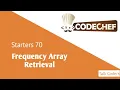 Frequency Array Retrieval - Codechef Starters 70 Talk Coders