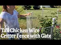 Tall Chicken Wire Critter Fence with Gate