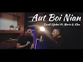 Download Lagu Aut Boi Nian - Toba Dreams Soundtrack (Cover by David Sijabat Ft. Mario G. Klau)