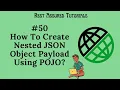 50 Rest Assured How To Create Nested JSON Object Payload Using POJO