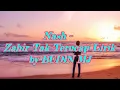 Nash - Zahir Tak Terucap Lirik V1 by BUDIN MJ