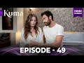 Lagu KUMA  Full Episode 49 | Turkish drama in Urdu | Hindi dubbed @araftadizisi