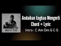 Download Lagu Andaikan Engkau Mengerti Lyric + Chord
