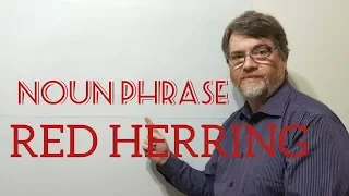 English Tutor Nick P Noun Phrase 163 Red Herring