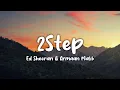 Download Lagu Ed Sheeran ft. Armaan Malik - 2Step (Lyrics)