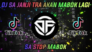 Download DJ SA JANJI TRA AKAN MABOK LAGI TIKTOK VIRAL! Sa Stop Mabok||Dhanss FVNKY MP3