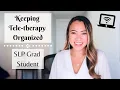 How To Organize Teletherapy Making Teletherapy Easier Speech Language Pathology Grad School