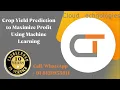 Crop Yield Prediction to Maximize Profit Using Machine Learning IEEE Projects Hyderabad