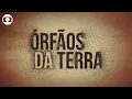Órfãos da Terra: confira a abertura da novela