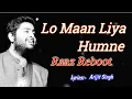 Download Lagu Lo Maan Liya Lyrics Arijit Singh | Raaz Reboot | Emraan Hashmi, Kirti Kharbanda, Gaurav Arora