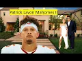 Patrick Mahomes The 500M P Story networth lifestyle age career familly personal life