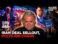 IRAN DEAL SELLOUT PULTE DNI AS HAWKS FUME LEAK PROBE WAR ROOM PM W STEVE BANNON